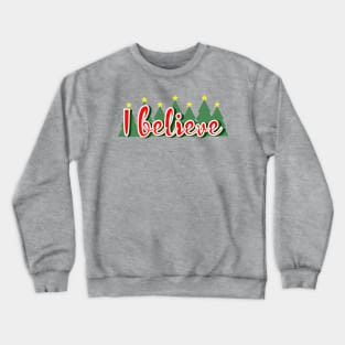 I Believe, Christmas, Holidays, Trees, Word Art Crewneck Sweatshirt